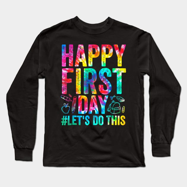 Happy First Day Let's Do This Welcome Back To School Long Sleeve T-Shirt by torifd1rosie